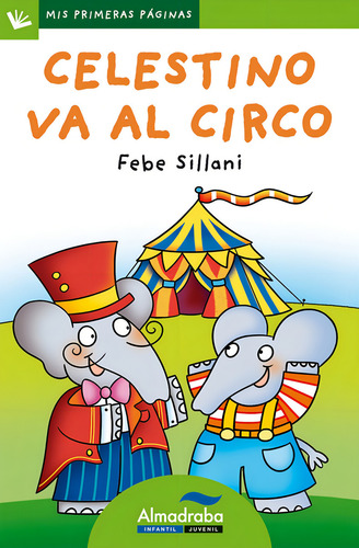 Celestino Va Al Circo (letra De Palo), De Sillani, Febe. Editorial Almadraba Infantil Y Juvenil, Tapa Blanda En Español