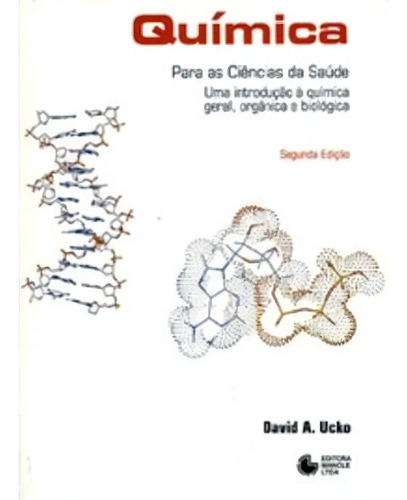 Química para as ciências da saúde: Uma introdução à química geral, orgânica e biológica, de Ucko, David A.. Editorial Manole, tapa mole, edición 2 en português