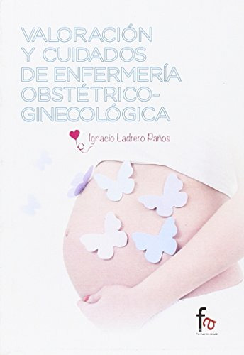 Libro Valoracion Y Cuidados De Enfermeria Obstetrico Ginecol