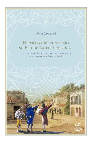 Histórias De Conflitos No Rio De Janeiro Colonial, De Cavalcante, Nireu. Editora Civilização Brasileira, Capa Mole, Edição 1 Em Português