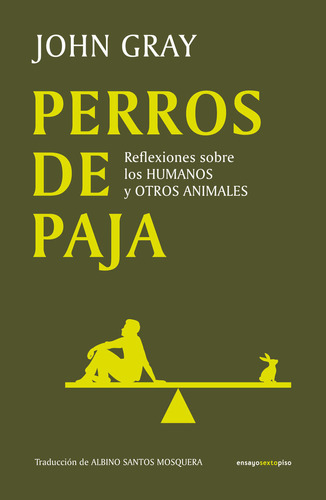 Perros De Paja, De Gray, John. Editorial Sexto Piso, Tapa Blanda En Español