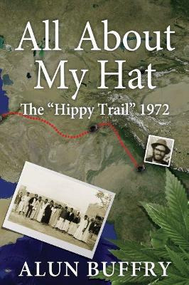 Libro All About My Hat - The Hippy Trail 1972 - Mr Alun B...