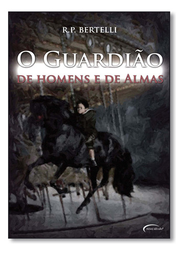 Guardião De Homens E De Almas, De Revanil Bertelli. Editora Novo Século, Capa Dura Em Português