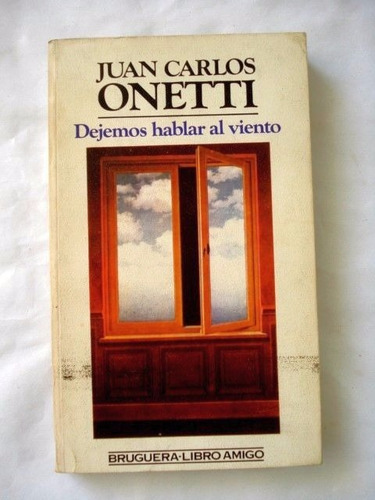 Juan Carlos Onetti, Dejemos Hablar Al Viento - L36