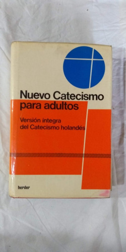 Nuevo Catecismo Para Adultos - Catecismo Holandés