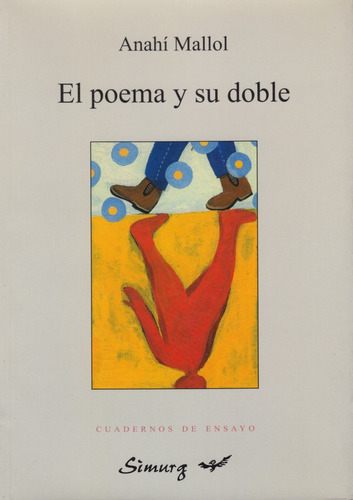 Anahí Mallol: El Poema Y Su Doble