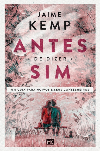 Livro Antes De Dizer Sim - Jaime Kemp