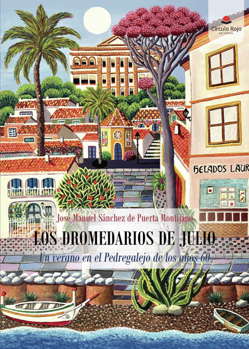 Los Dromedarios De Julio (libro Original)