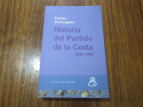 Historia Del Partido De La Costa - Fabián Domínguez