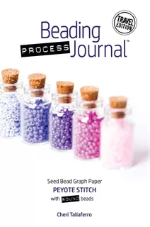 Libro: Beading Process Journal Travel Edition: Peyote Stitch