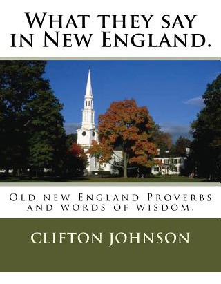 Libro What They Say In New England.: Old New England Prov...