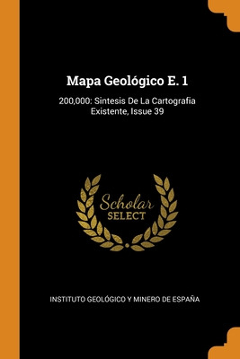 Libro Mapa Geolã³gico E. 1: 200,000: Sintesis De La Carto...