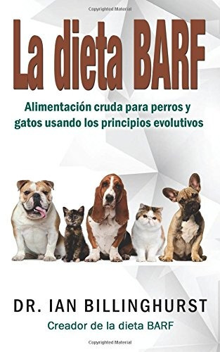 La Dieta De Alimentos Crudos Para Perros Y Gatos Usando Los 