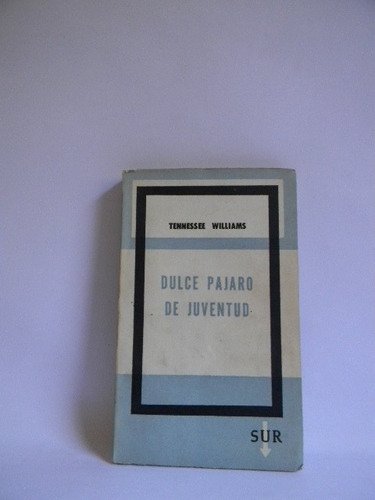 Dulce Pájaro De Juventud Tennesse Williams Sur 1962