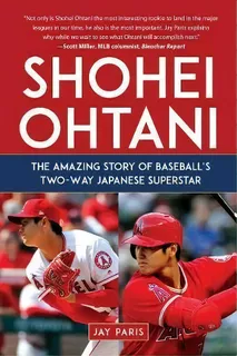 Shohei Ohtani : The Amazing Story Of Baseball's Two-way Japanese Superstar, De Jay Paris. Editorial Sports Publishing Llc, Tapa Dura En Inglés