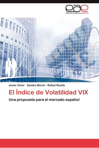Libro: El Índice De Volatilidad Vix: Una Propuesta Para El