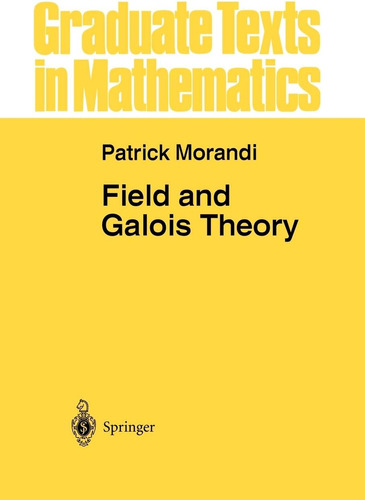 Libro: Field And Galois Theory (graduate Texts In Mathematic