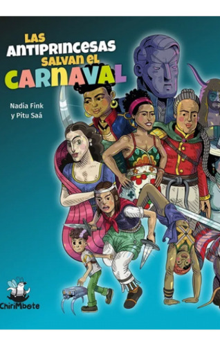 Las Antiprincesas Salvan Al Carnaval - Fink Nadia / Saa Pitu