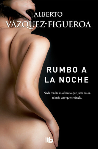Rumbo A La Noche - Vázquez-figueroa, Alberto  - * 