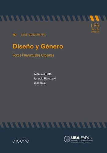 Diseño Y Género - Voces Proyectuales Urgentes, De Manuela Roth, Ignacio Ravazzoli. Editorial Nobuko, Tapa Blanda En Español, 2022