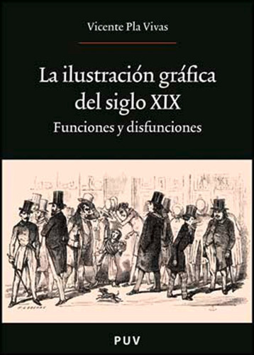 La Ilustración Gráfica Del Siglo Xix, De Vicente Pla Vivas