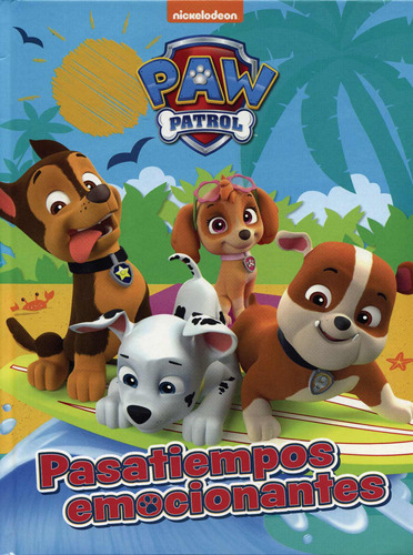 Paw Patrol Pasatiempos Emocionantes, de Varios autores. Editorial Parragon Book, tapa dura en español, 2017