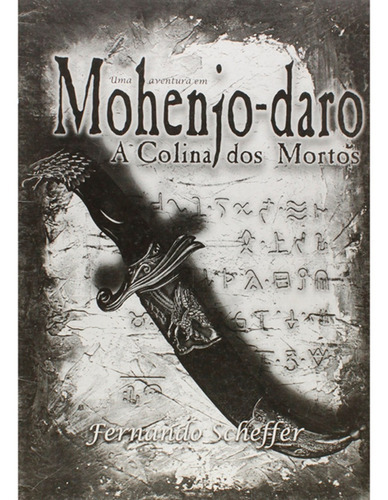 Uma Aventura Em Mohenjo-daro - A Colina Dos Mortos, De Scheffer Fernanado. Editora Conclave Em Português