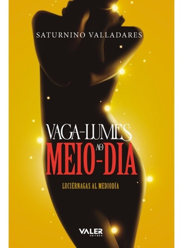 Vaga-lumes Ao Meio-dia, De Valladares, Saturno. Editora Valer, Capa Mole Em Português