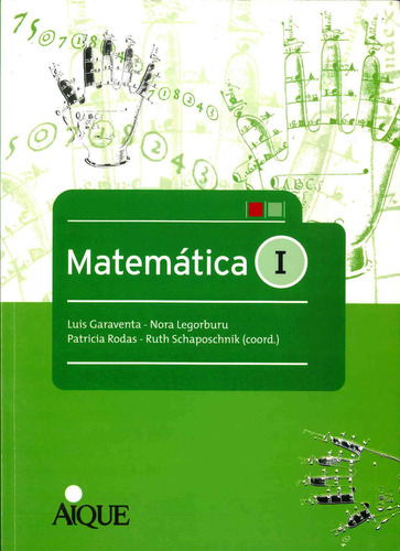Matematica I - Ruth Schaposchnik - Aique, De Schaposchnik, Ruth. Editorial Aique, Tapa Blanda En Español, 2017