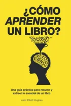 Comprar Libro: ¿cómo Aprender Un Libro ?: Una Guía Práctica Para Y