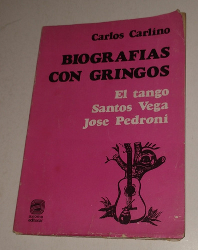 Biografias Con Gringos - Carlos Carlino   