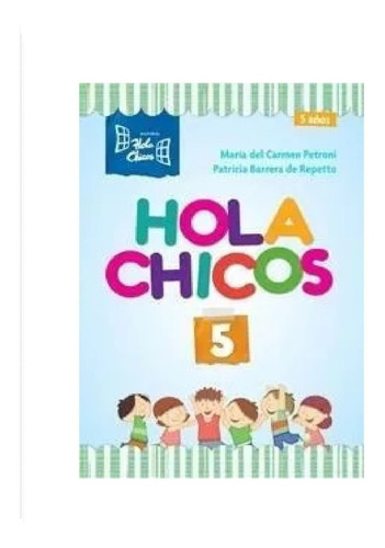 Hola Chicos 5 Años Nueva Edicion Hola Chicos