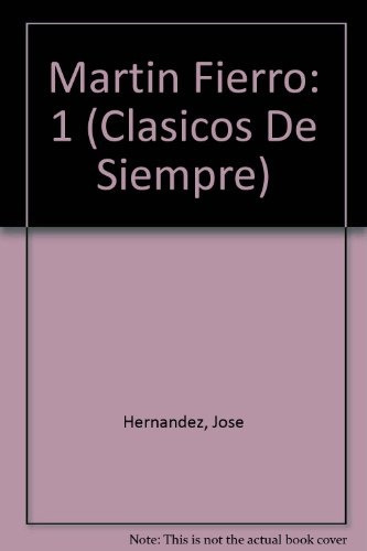 Martín Fierro(Tomo I Y Tomo 2: COL.CLÁSICOS DE SIEMPRE POESIA, de José Hernández. Editorial Longseller S.A., tapa blanda, edición 1 en español