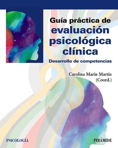GuÃÂa prÃÂ¡ctica de evaluaciÃÂ³n psicolÃÂ³gica clÃÂnica, de Marín Martín, Carolina. Editorial Ediciones Pirámide, tapa blanda en español