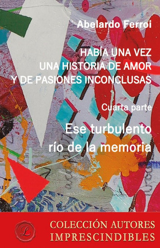 Ese Turbulento Rio De La Memoria, De Ferroi Ferroi, Abelardo. Editorial Ediciones Lacre, Tapa Blanda En Español