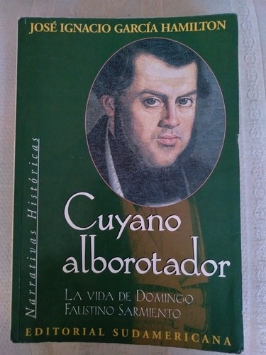 Cuyano Alborotador. José Ignacio García Hamilton