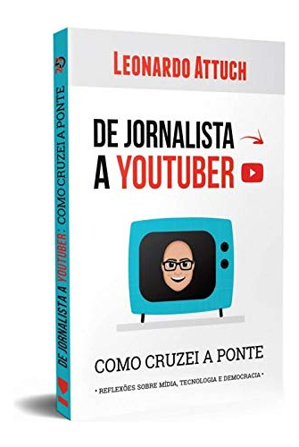 Libro De Jornalista A Youtuber Como Cruzei A Ponte De Leonar