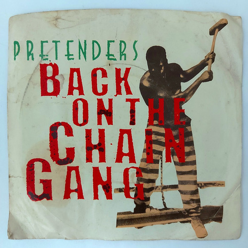 Pretenders - Back On The Chain Gang   Single 7