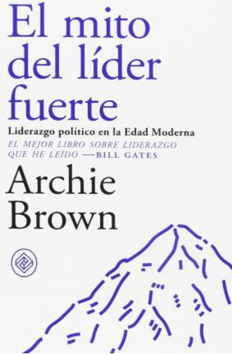 El Mito Del Lider Fuerte, De Brown, Archie. Editorial Circulo De Tiza, Tapa Blanda En Español