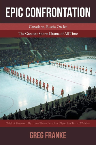 Libro: Epic Confrontation: Canada Vs. Russian On Ice: The Of