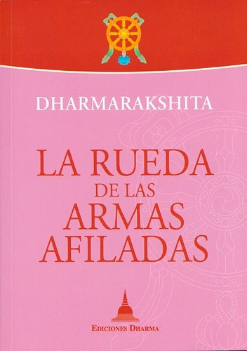 La Rueda De Las Armas Afiladas, Dharmarakshita, Dharma