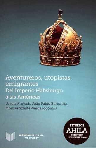 Libro Aventureros, Utopistas, Emigrantes. Del Imperio Habsb