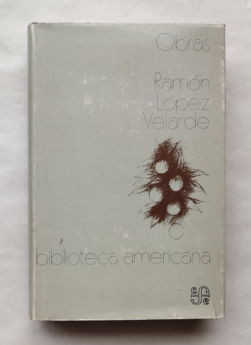 Libro Obras: Ramón López Velarde. Biblioteca Americana