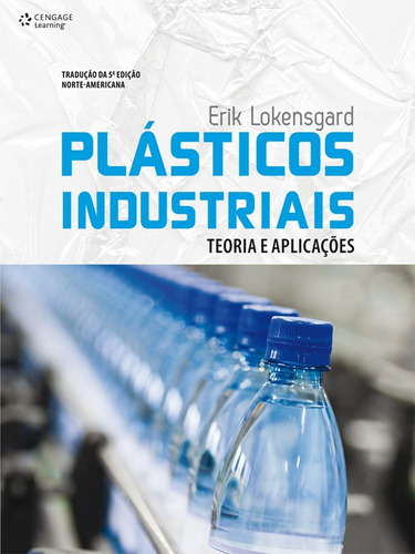 Plásticos industriais: Teoria e aplicações, de Lokensgard, Erik. Editora Cengage Learning Edições Ltda., capa mole em português, 2013