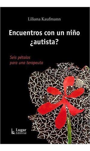 Libro Encuentros Con Un Nião Autista Seis Petalos Para U...