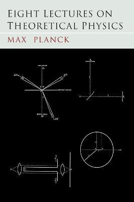 Libro Eight Lectures On Theoretical Physics - Max Planck