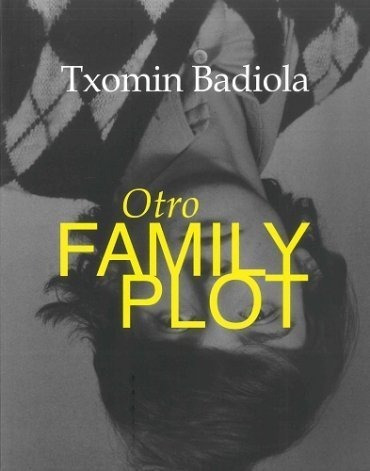 Libro Otro Family Plot. Txomin Badiola