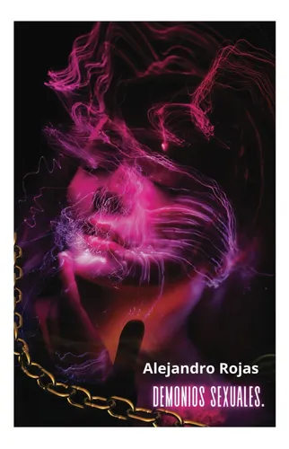 Libro: Demonios Sexuales: Los Apetitos De La Carne (spanish