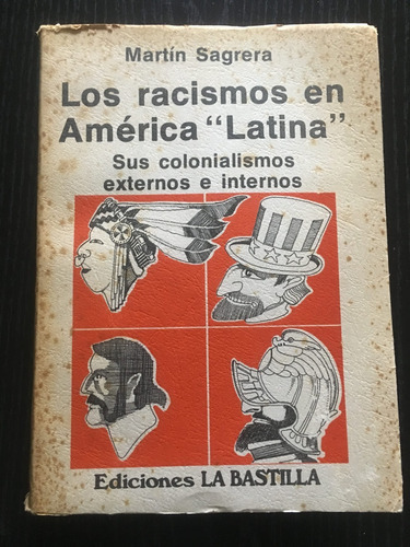 Los Racismos En America Latina - Martin Sagrera