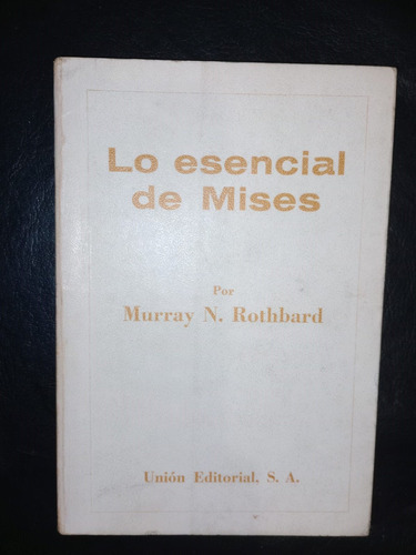 Libro Lo Esencial De Mises Murray Rothbard